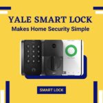 Yale Smart Lock Makes Home Security Simple
