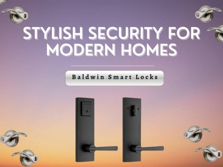 Baldwin Smart Locks Solutions Stylish Security for Modern Homes