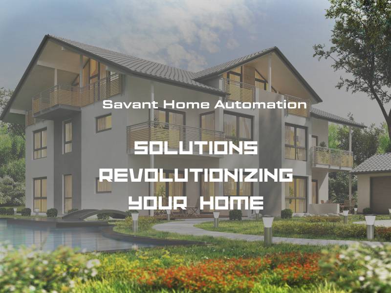 Savant Home Automation Solutions Revolutionizing Your Home
