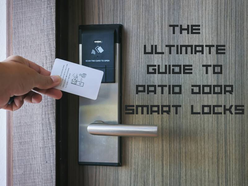 The Ultimate Guide to Patio Door Smart Locks